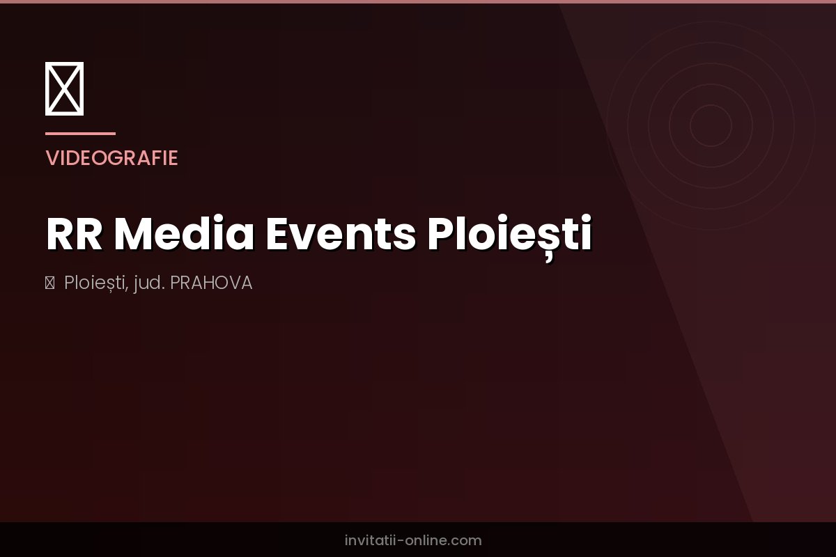 RR Media Events Ploiești