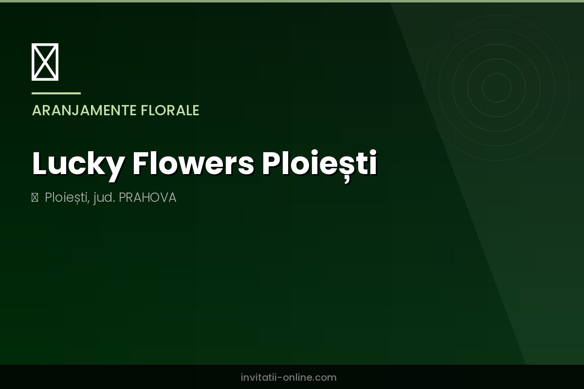 Lucky Flowers Ploiești