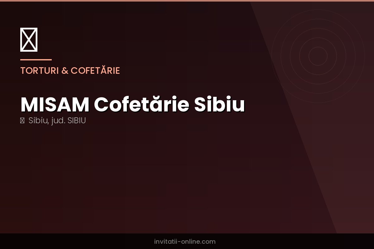 MISAM Cofetărie Sibiu