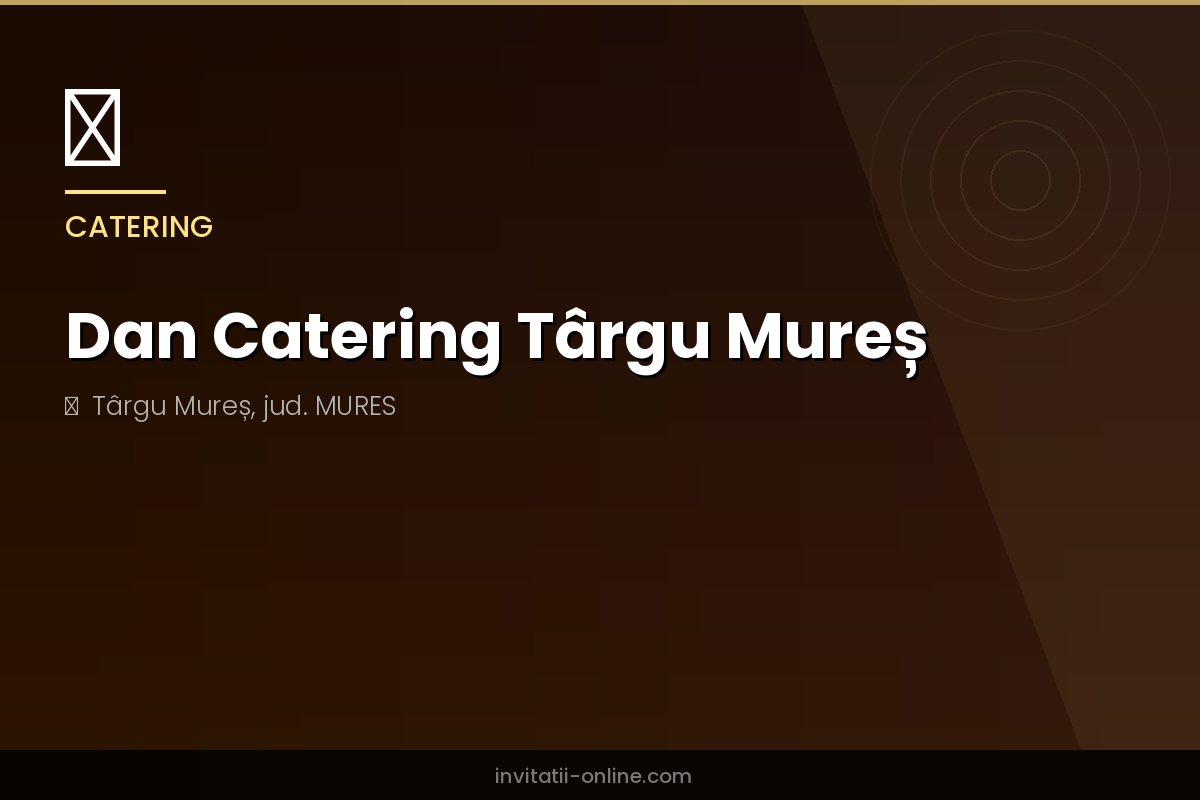 Dan Catering Târgu Mureș