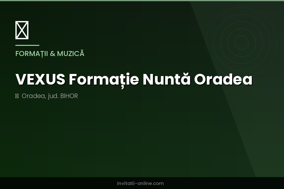 VEXUS Formație Nuntă Oradea