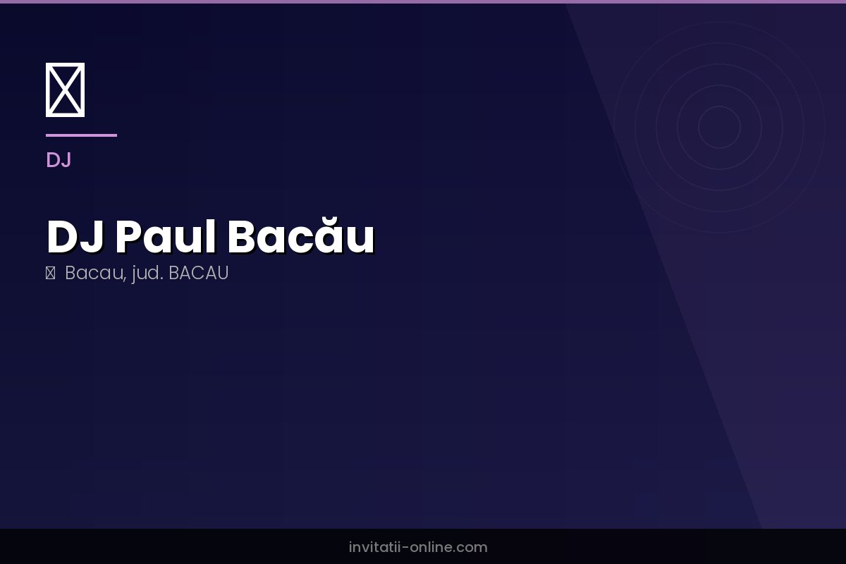 DJ Paul Bacău