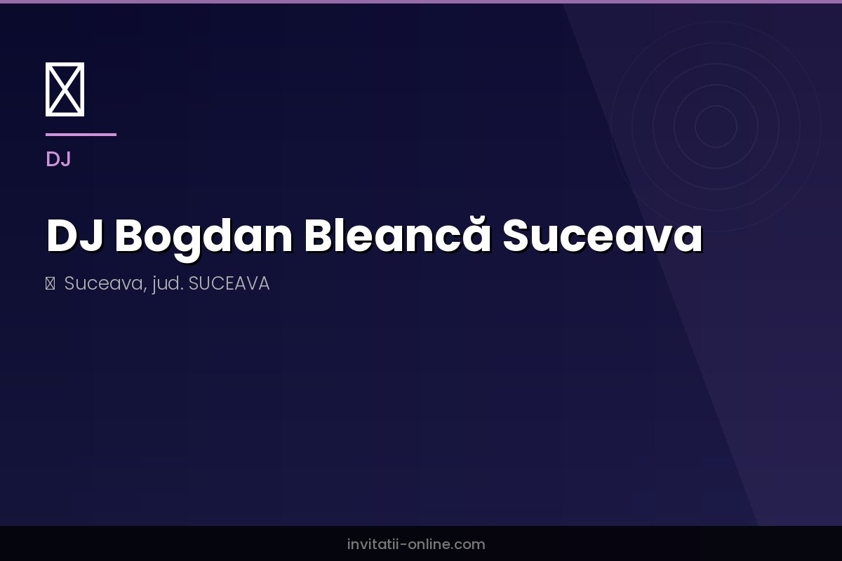 DJ Bogdan Bleancă Suceava