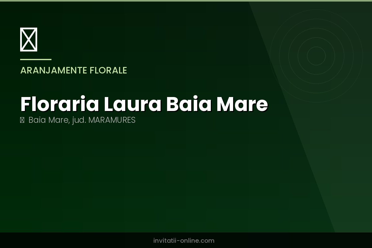 Floraria Laura Baia Mare